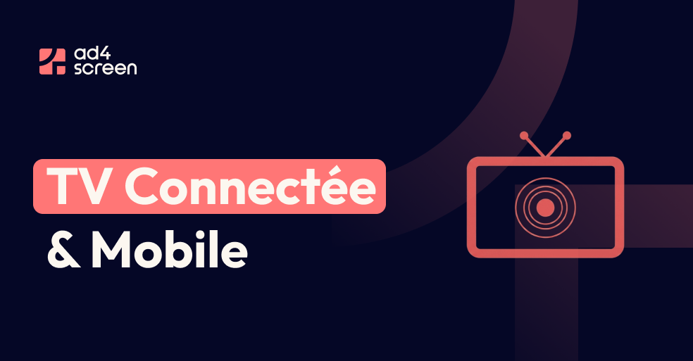 Télévision connectée et mobile